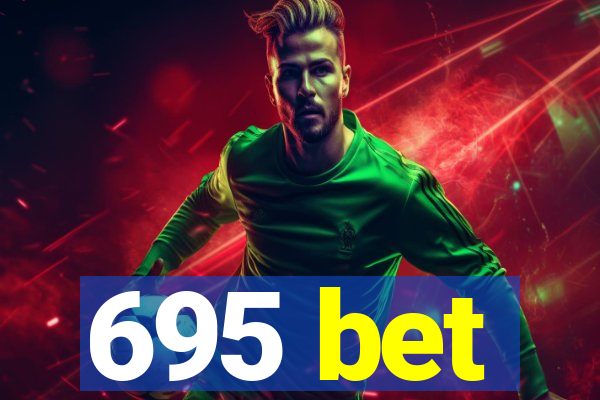 695 bet